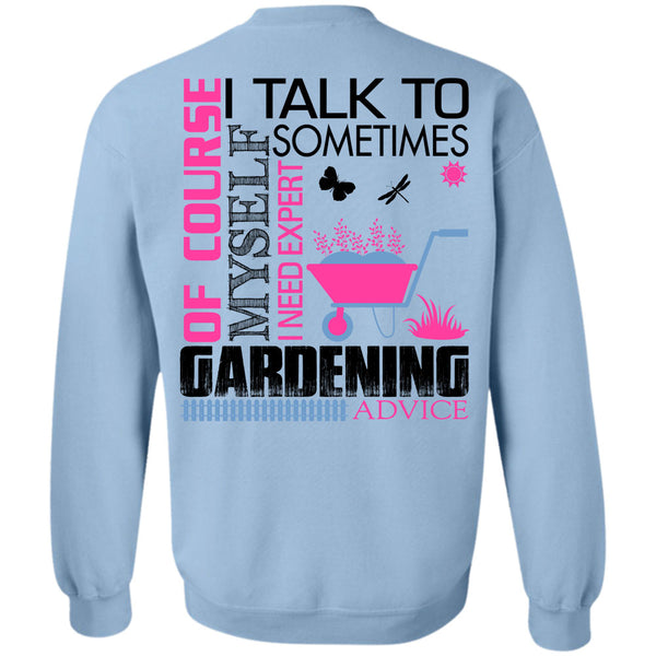 Being A Gardener T Shirt, Gardening Of Course I Talk To Myself Sweatshirt