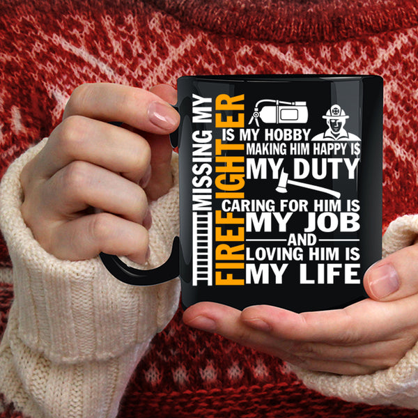 Don't Mess With Firefighter Coffee Mug, Loving Him Is My Life Coffee Cup