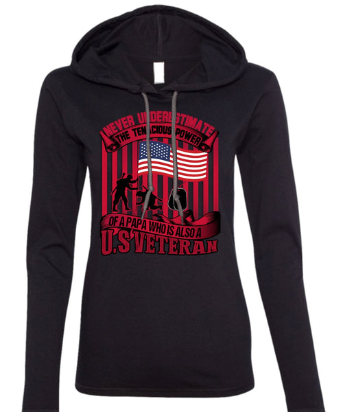 Papa Who Is Also A US Veteran T Shirt, Being A Veteran T Shirt (Anvil Ladies Ringspun Hooded)