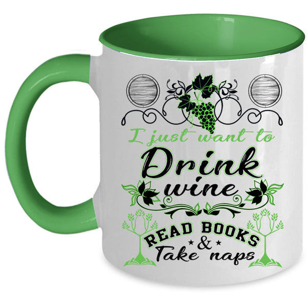 Funny Coffee Mug, I Just Want To Drink Wine Read Books Accent Mug