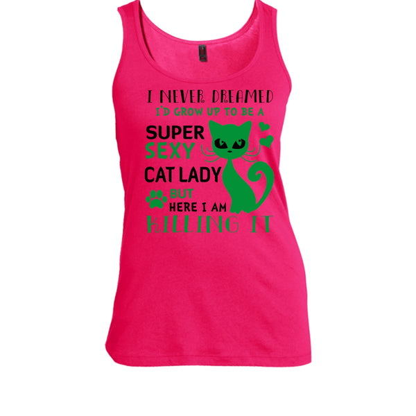 I Never Dreamed I'd Grow Up To Be A Sexy Cat Lady Shirt, Cute Cat Shirt