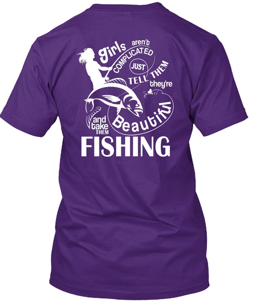 Take Them Beautiful Fishing T Shirt, Girls Aren't Complicated T Shirt