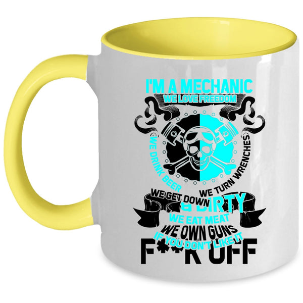 We Love Freedom Coffee Mug, I'm A Mechanic Accent Mug