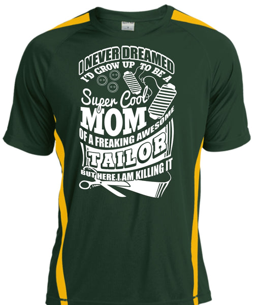 I'd Grow Up To Be A Cool Mom T Shirt, Awesome Tailor T Shirt, Cool Shirt