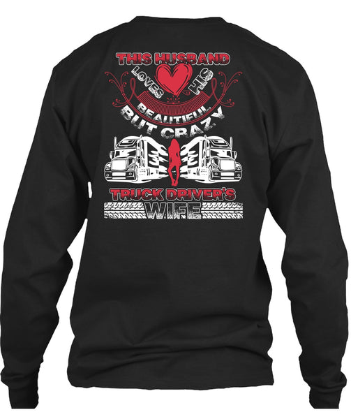 This Husband Loves His Beautiful T Shirt, Crazy Truck Driver's Wife T Shirt