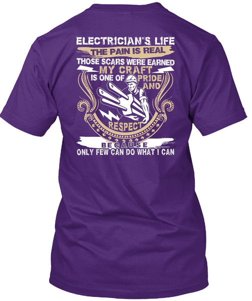 Electrician's Life The Pain Is Real T Shirt, Being An Electrician T Shirt