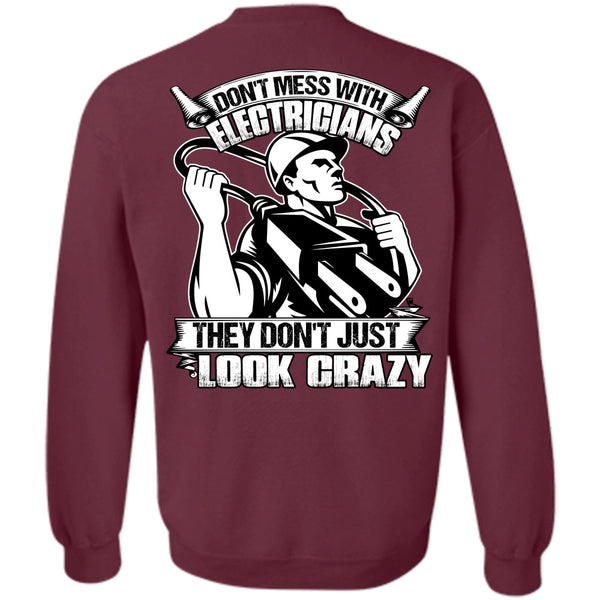 Look Crazy T Shirt, I Love Electrician Sweatshirt