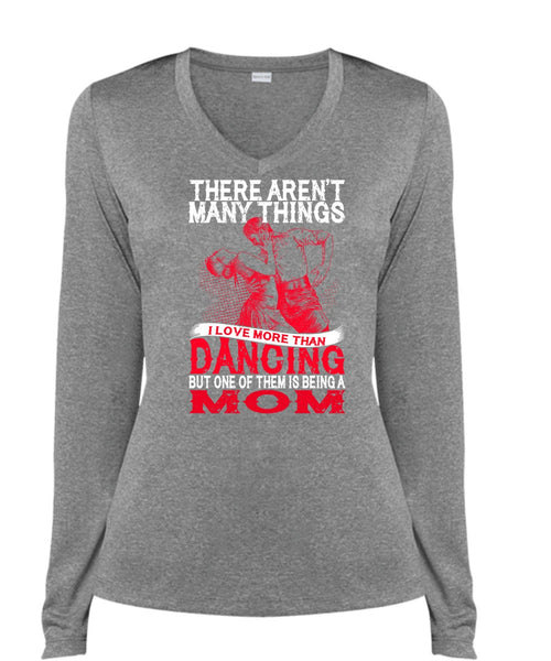 I Love Morethan Dancing T Shirt, Being A Mom T Shirt, Cool Shirt (Ladies LS Heather V-Neck)