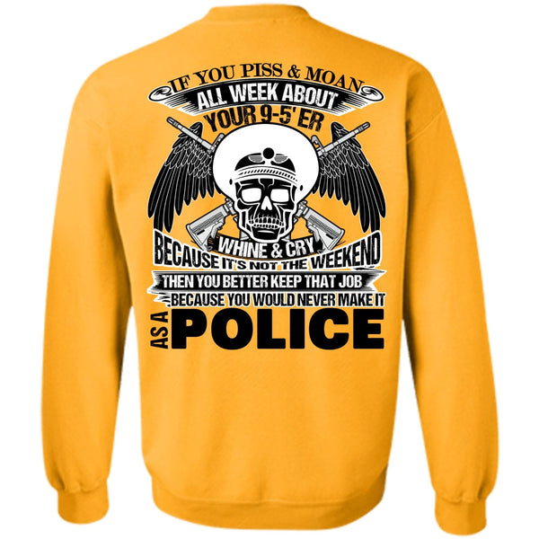Being A Police T Shirt, You Would Never Make It As A Police Sweatshirt
