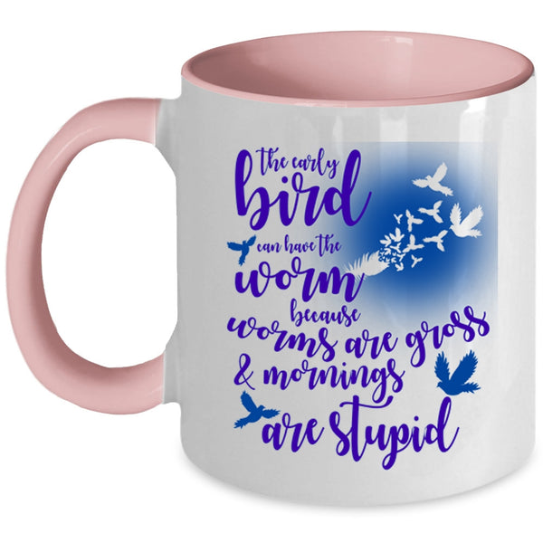 Funny Saying Coffee Mug, The Early Bird Can Have The Worm Accent Mug