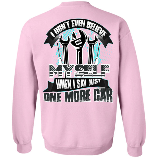 I Love Mechanic T Shirt, I Don't Even Believe Myself Sweatshirt