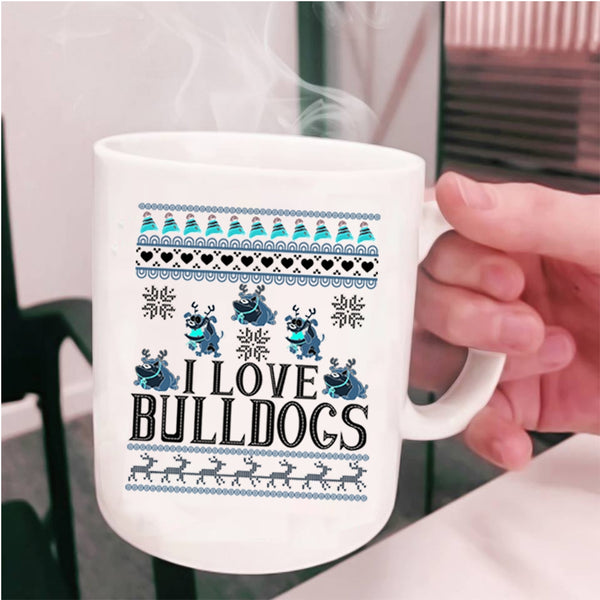 Cute Gift For Dog Lovers Coffee Mug, I Love Bulldogs Cup