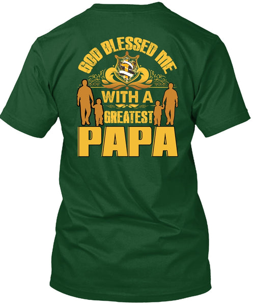 God Blessed Me With A Greatest Papa T Shirt, Being A Papa T Shirt