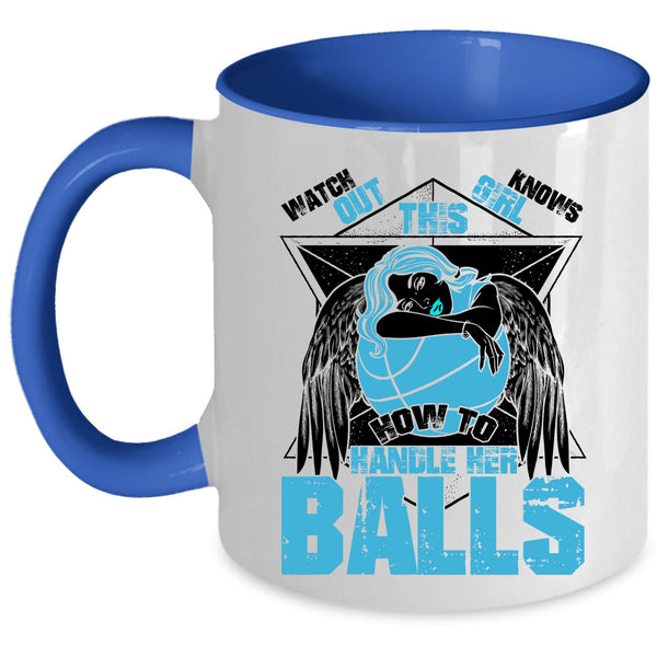 Cool Basketball Girls Coffee Mug, This Girl Knows How To Her Balls Accent Mug