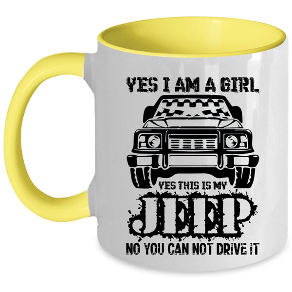 Yes This Is My Jeep Coffee Mug, Yes I Am A Girl Accent Mug