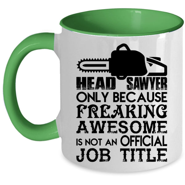 Not An Official Job Title Coffee Mug, Head Sawyer Accent Mug