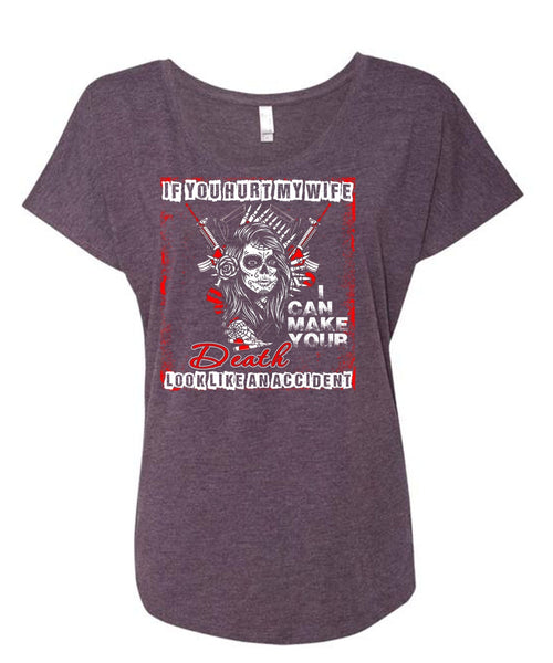 If You Hurt My Wife T Shirt, Death Look Like An Accident T Shirt, Cool Shirt (Ladies' Triblend Dolman Sleeve)