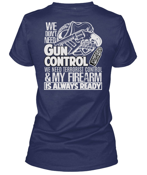 We Don't Need Gun Control T Shirt, My Firearm T Shirt