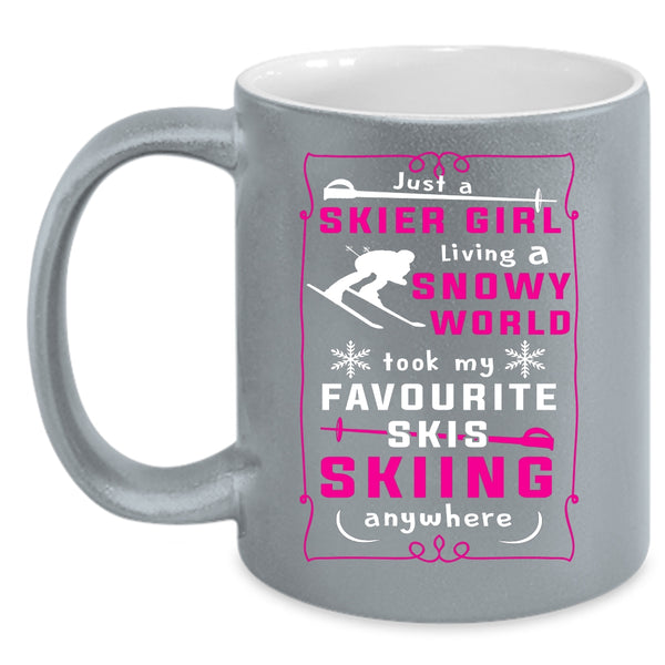 Just A Skier Girl Living A Snowy World Coffee Mug, My Favorite Skis Skiing Anywhere Coffee Cup