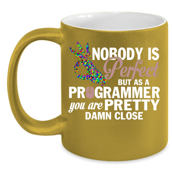 Nobody Is Perfect Coffee Mug, Pretty Programmer Coffee Cup