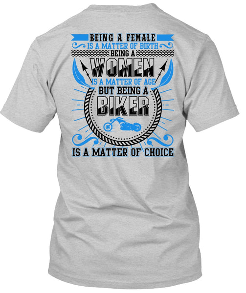 Being A Biker Is A Matter T Shirt, Being A Women T Shirt