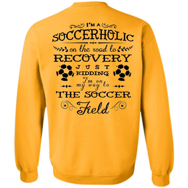 Sport T Shirt, I'm Soccerholic On The Road To Recovery Sweatshirt