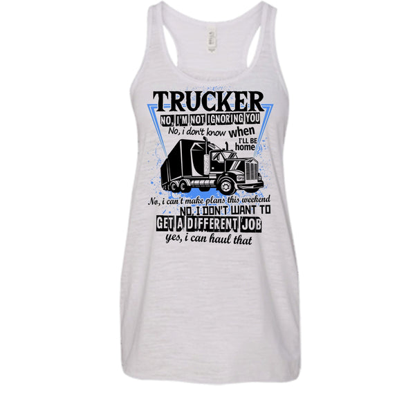 Trucker I'm Not Igoring You T Shirt, I'm A Truck Driving Tank Top