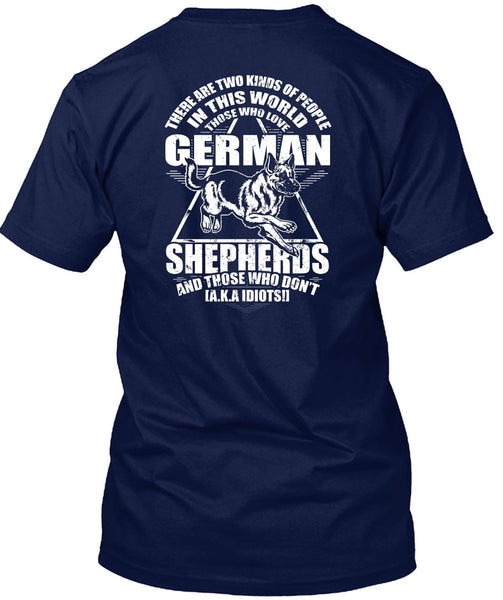 Love German Shepherds T Shirt, Two Kinds Of People T Shirt