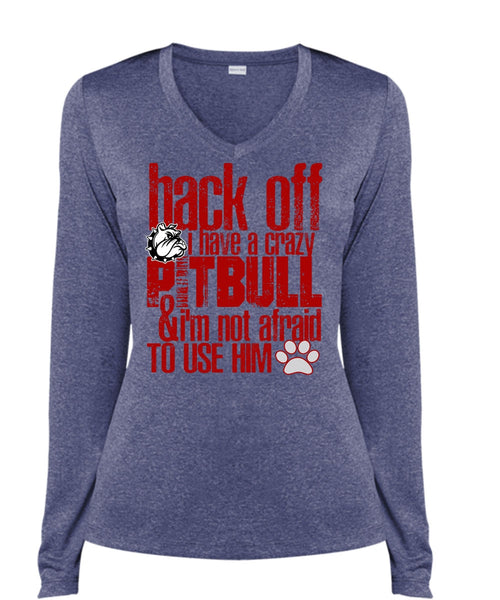 I Have A Crazy Pit Bull T Shirt, I'm Not Afraid To Use Him T Shirt