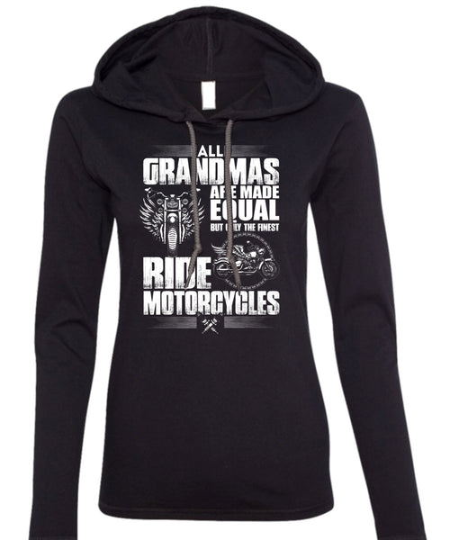 All Grandmas Are Made Equal T Shirt, Ride Motorcycles T Shirt (Anvil Ladies Ringspun Hooded)