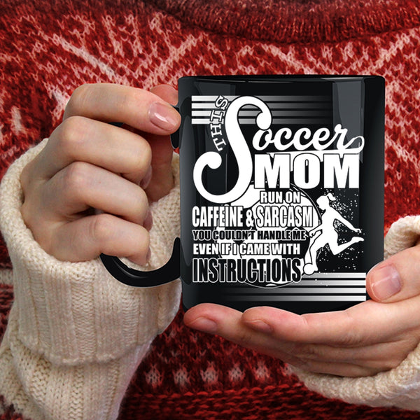 This Soccer Mom Run On Caffeine Coffee Mug, Cool Mom Coffee Cup