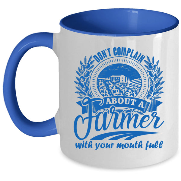 Cool Farmer Coffee Mug, Don't Complain About A Farmer Accent Mug