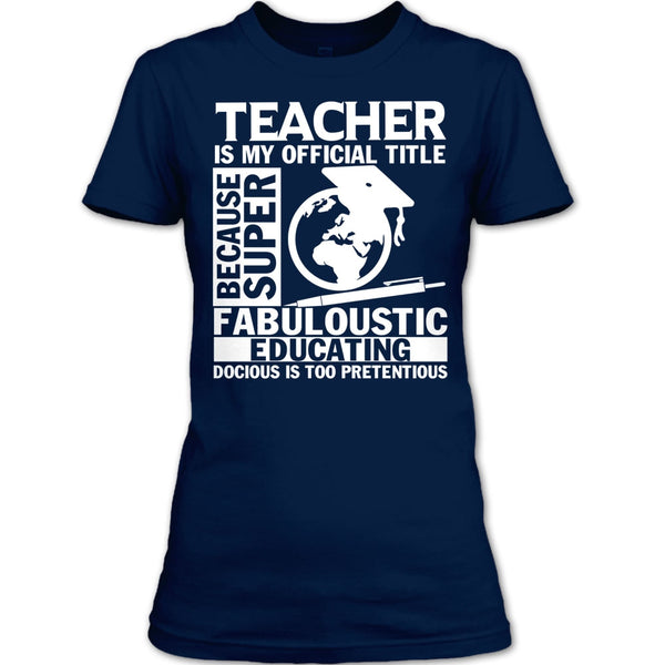 Teacher Is My Official Title T Shirt, Fabuloustic Education T Shirt