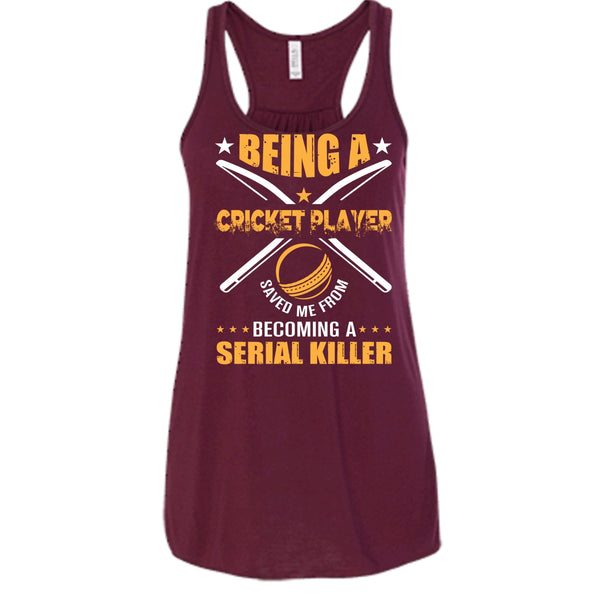 Being A Cricket Player Shirt, Saved Me From Becoming A Serial Killer Shirt