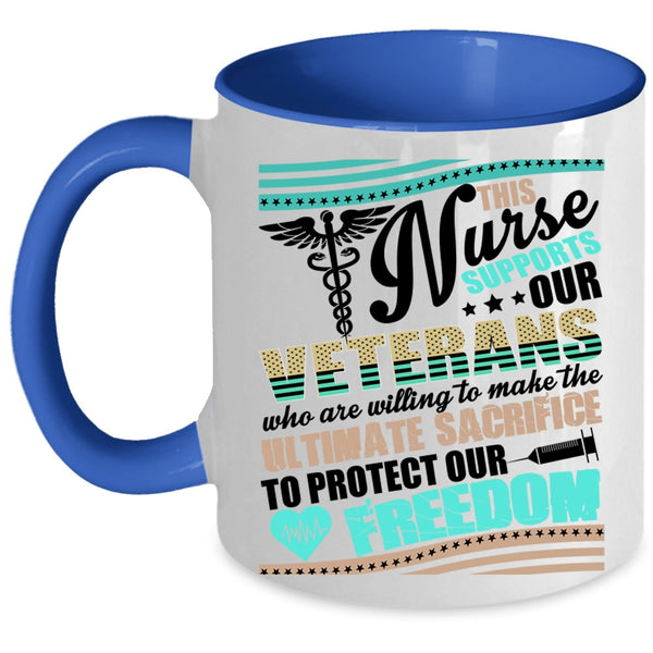 Awesome Veterans Coffee Mug, This Nurse Supports Our Veterans Accent Mug