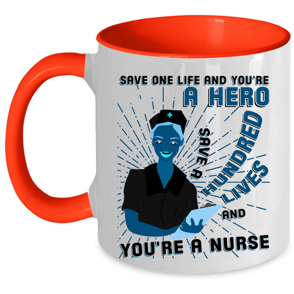 Cute Gift For Nurse Coffee Mug, You're A Nurse Accent Mug