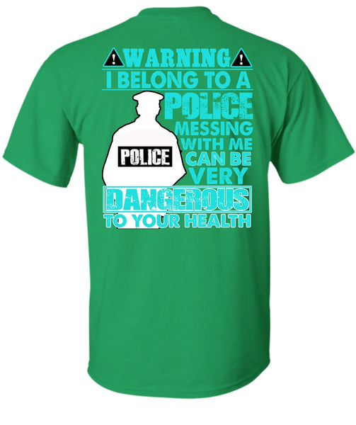 I Belong To A Police T Shirt, I Love Police T Shirt