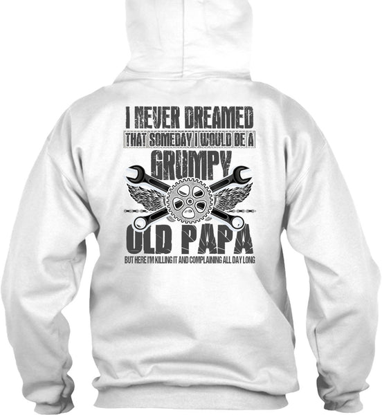 I Would Be A Grumpy Old Papa T Shirt, I Love Papa T Shirt