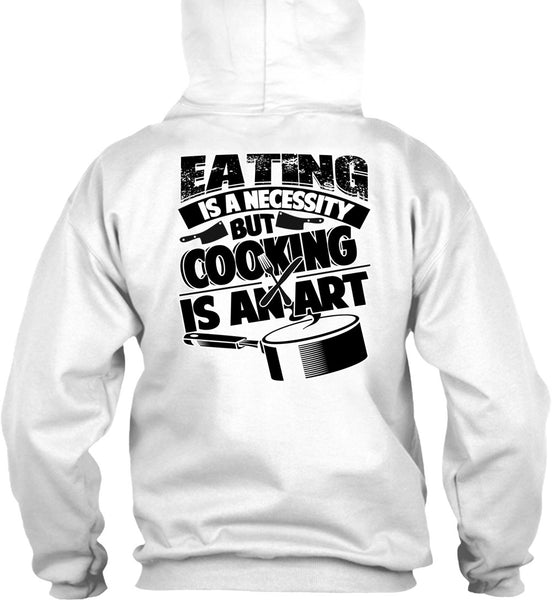 Eating Is A Necessity T Shirt, I Love Cooking T Shirt