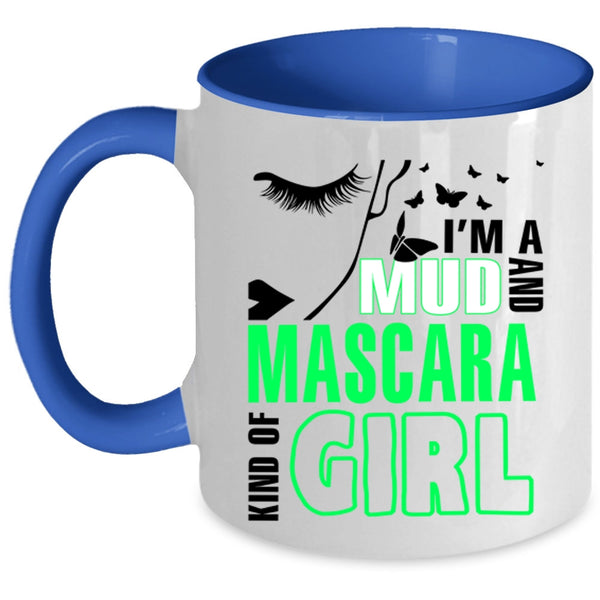 Lovely Coffee Mug, I'm A Mud And Mascara Kind Of Girl Accent Mug