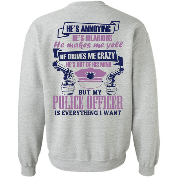 I Love Police T Shirt, My Police Officer Is Everything I Want Sweatshirt