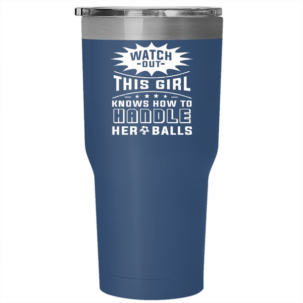 This Girl Knows How To Handle Her Balls Tumbler 30 oz Stainless Steel, Cool Girls Travel Mug