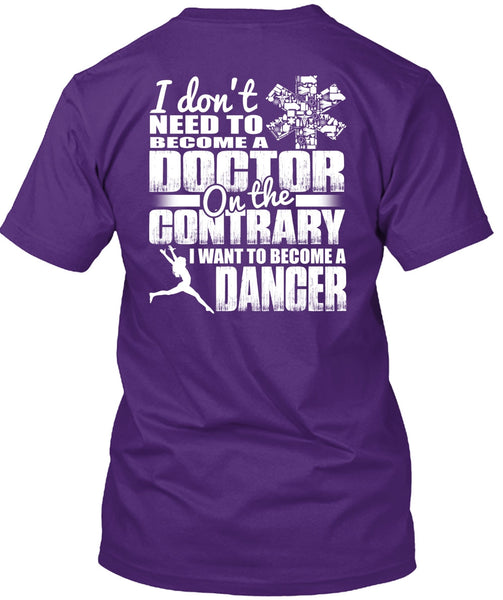 I Want To Become A Dancer T Shirt, Become A Doctor T Shirt