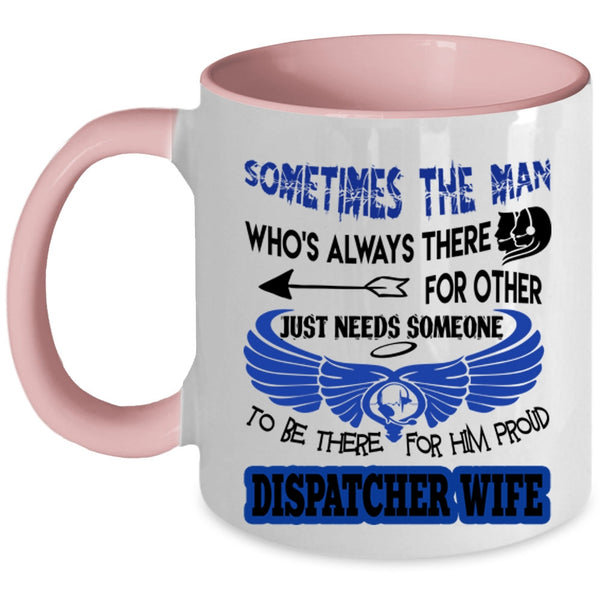 Cute Gift For My Wife Coffee Mug, Proud Dispatcher Wife Accent Mug