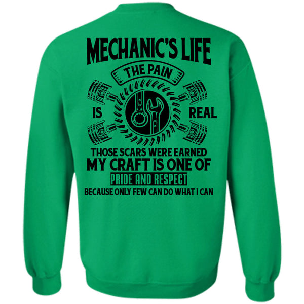 Being A Mechanic T Shirt, Mechanic's Life The Pain Is Real Those Scars Were Earned Sweatshirt