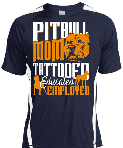 Pit Bull Mom Tattooed Educated Employed T Shirt, My Pets T Shirt, Cool Shirt