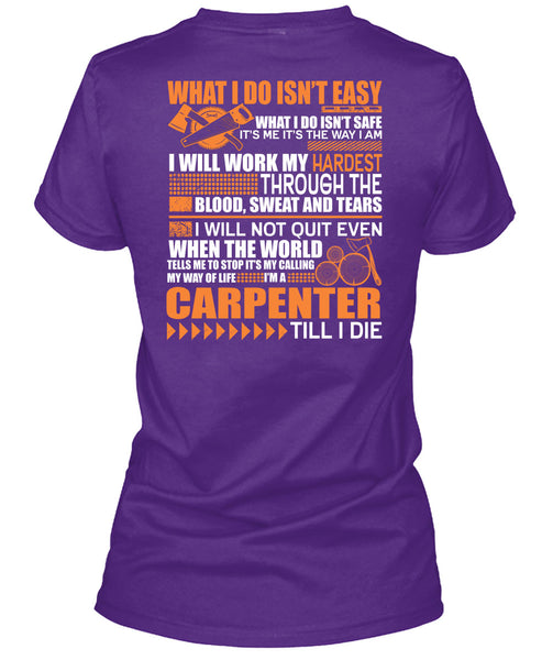 I'm A Carpenter T Shirt, Work My Hardest T Shirt