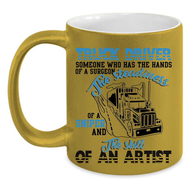 The Skill Of An Artist Coffee Mug, Trucker Driver Accent Mug