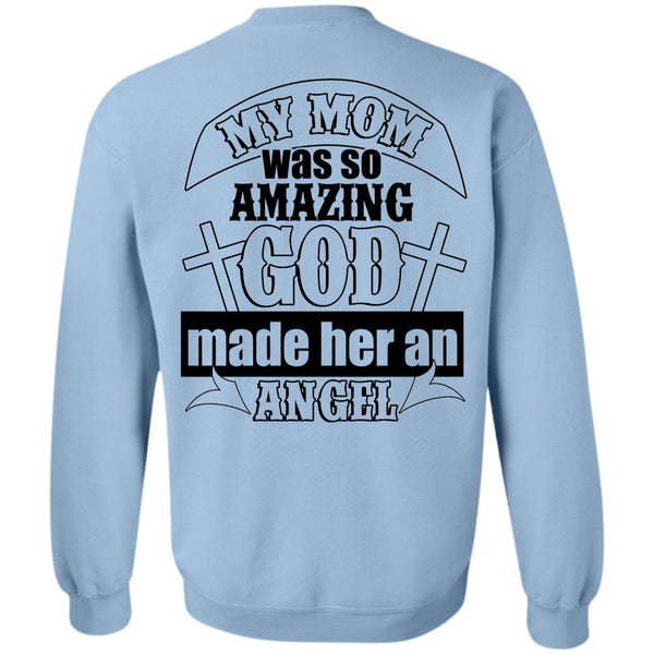 Being A Mother T Shirt, My Mom Was So Amazing God Made Her An Angel Sweatshirt