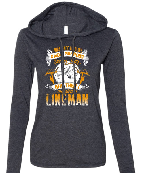 I Married A Lineman T Shirt, Well Mannered Young Lady T Shirt (Anvil Ladies Ringspun Hooded)